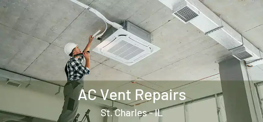  AC Vent Repairs St. Charles - IL