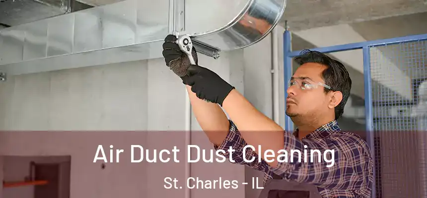  Air Duct Dust Cleaning St. Charles - IL