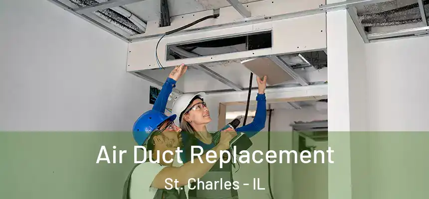 Air Duct Replacement St. Charles - IL