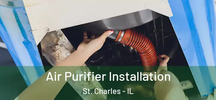 Air Purifier Installation St. Charles - IL