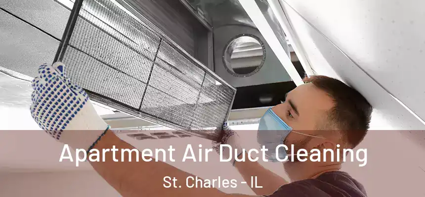  Apartment Air Duct Cleaning St. Charles - IL