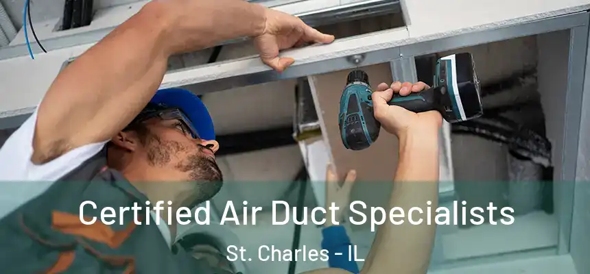  Certified Air Duct Specialists St. Charles - IL