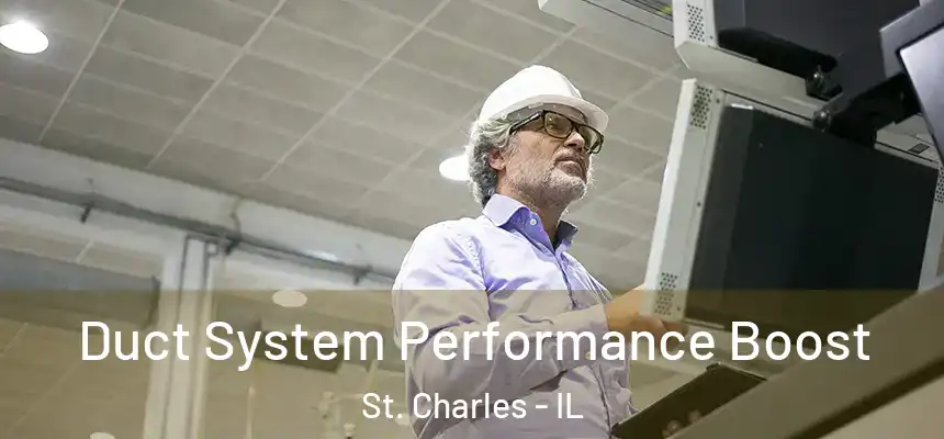  Duct System Performance Boost St. Charles - IL