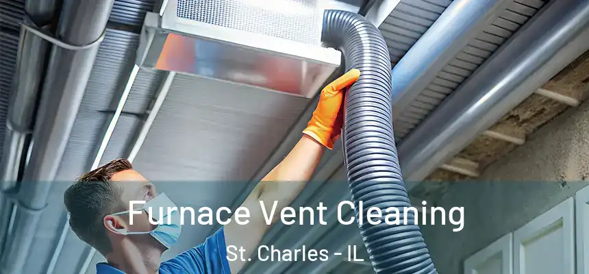 Furnace Vent Cleaning St. Charles - IL