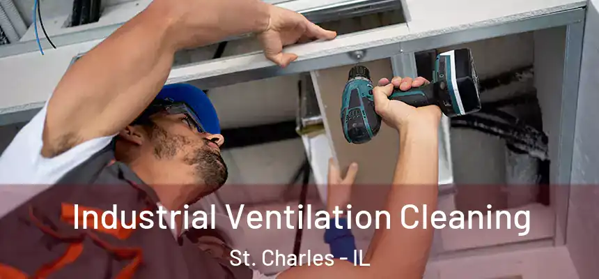  Industrial Ventilation Cleaning St. Charles - IL
