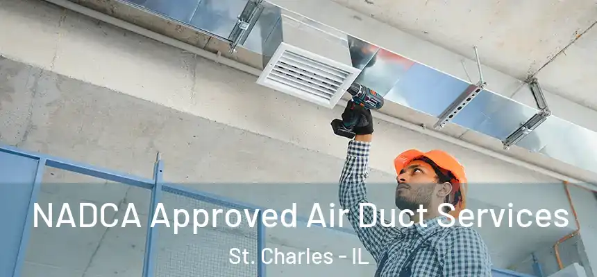  NADCA Approved Air Duct Services St. Charles - IL
