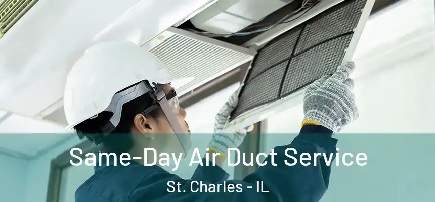 Same-Day Air Duct Service St. Charles - IL